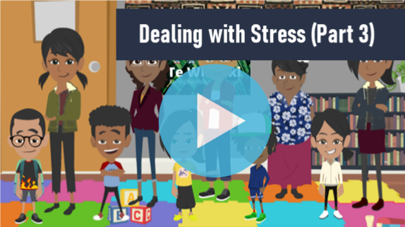 Dealing with Stress and Anxiety (Part 3)